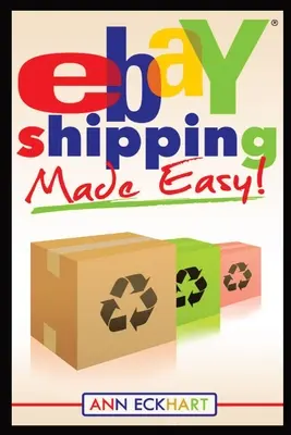 L'expédition facile sur Ebay : mise à jour pour 2021 - Ebay Shipping Made Easy: Updated for 2021