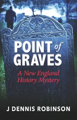 Point of Graves : Une histoire de la Nouvelle-Angleterre Mystère - Point of Graves: A New England History Mystery