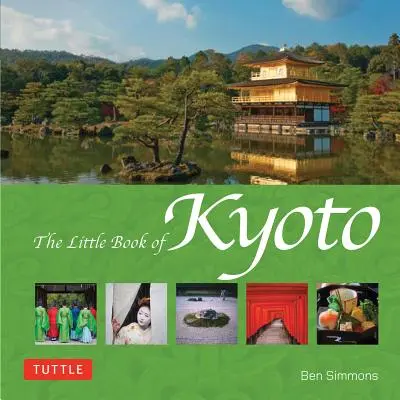 Le Petit Livre de Kyoto - The Little Book of Kyoto