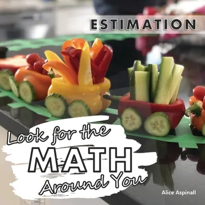 Cherche les maths autour de toi : Estimation - Look for the Math Around You: Estimation