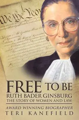 Libre d'être Ruth Bader Ginsburg : L'histoire des femmes et du droit - Free To Be Ruth Bader Ginsburg: The Story of Women and Law