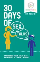 30 jours de discussions sur la sexualité pour les 12 ans et plus : Donner à votre enfant les moyens de connaître l'intimité sexuelle - 30 Days of Sex Talks for Ages 12+: Empowering Your Child with Knowledge of Sexual Intimacy