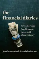 Les journaux financiers : Comment les familles américaines s'en sortent dans un monde d'incertitude - The Financial Diaries: How American Families Cope in a World of Uncertainty