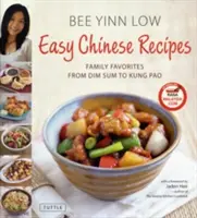 Recettes chinoises faciles : Les favoris de la famille, du Dim Sum au Kung Pao - Easy Chinese Recipes: Family Favorites from Dim Sum to Kung Pao