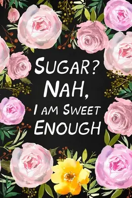 Le sucre ? Non, je suis assez doux - Sugar? Nah, I Am Sweet Enough