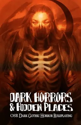 Horreurs sombres et lieux cachés : Jeu de rôle OSR Dark Gothic - Dark Horrors & Hidden Places: OSR Dark Gothic Roleplaying