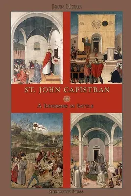 Saint Jean Capistran : Un réformateur au combat - St. John Capistran: A Reformer in Battle
