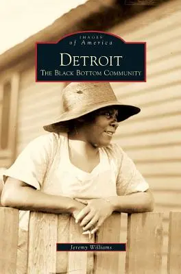 Détroit : La communauté noire de base - Detroit: The Black Bottom Community