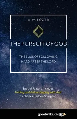 La poursuite de Dieu : Le bonheur de suivre le Seigneur avec acharnement - The Pursuit of God: The Bliss of Following Hard After the Lord