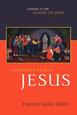 Rencontres avec Jésus : Études sur l'Évangile de Jean - Encounters with Jesus: Studies in the Gospel of John