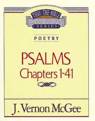 La Bible, tome 17 : La poésie (Psaumes I-41), 17 - Thru the Bible Vol. 17: Poetry (Psalms I-41), 17