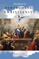 Manuel du christianisme pentecôtiste - Handbook of Pentecostal Christianity