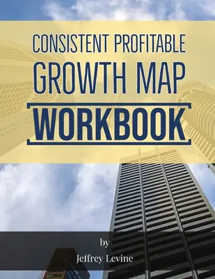 Carte de croissance rentable constante 2e édition - Consistent Profitable Growth Map 2nd Edition