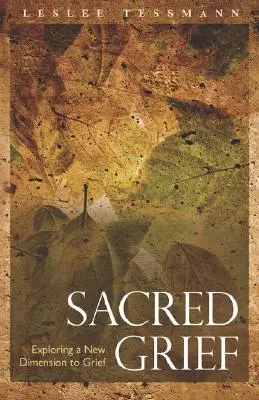 Sacred Grief : Exploration d'une nouvelle dimension du deuil - Sacred Grief: Exploring a New Dimension to Grief