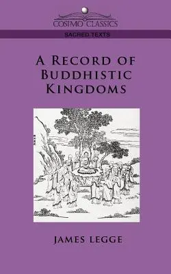 L'histoire des royaumes bouddhiques - A Record of Buddhistic Kingdoms