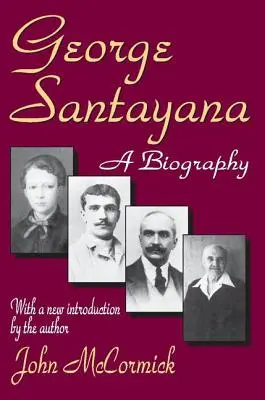 George Santayana : Une biographie - George Santayana: A Biography