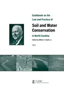 Guide sur le droit et la pratique de la conservation des sols et de l'eau en Caroline du Nord - Guidebook on the Law and Practice of Soil and Water Conservation in North Carolina