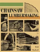 La fabrication de bois à la tronçonneuse - Chainsaw Lumbermaking