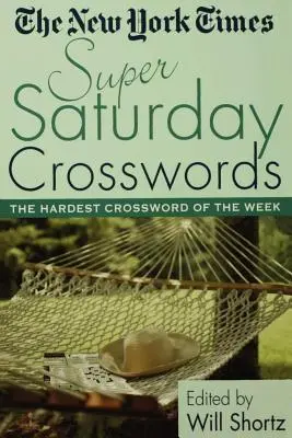 Les mots croisés du samedi du New York Times : Les mots croisés les plus difficiles de la semaine - The New York Times Super Saturday Crosswords: The Hardest Crossword of the Week