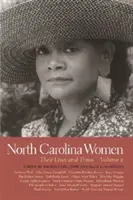 Les femmes de Caroline du Nord : Leur vie et leur époque, volume 2 - North Carolina Women: Their Lives and Times, Volume 2
