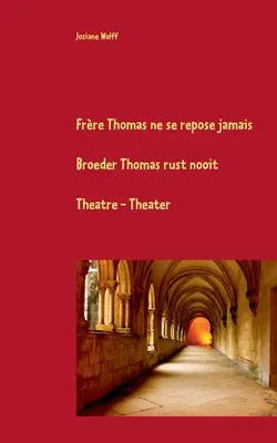 Frre Thomas ne se repose jamais F-Nl : Thtre - Frre Thomas ne se repose jamais F-Nl: Thtre