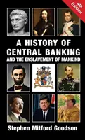 Histoire des banques centrales et de l'asservissement de l'humanité - A History of Central Banking and the Enslavement of Mankind