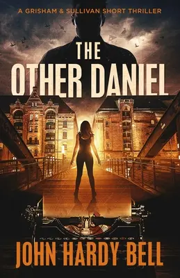 L'autre Daniel : un court thriller à suspense de Grisham et Sullivan - The Other Daniel: A Grisham & Sullivan Short Suspense Thriller