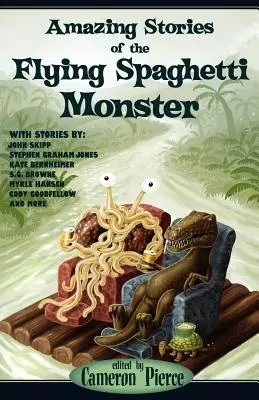 Histoires étonnantes du monstre spaghetti volant - Amazing Stories of the Flying Spaghetti Monster