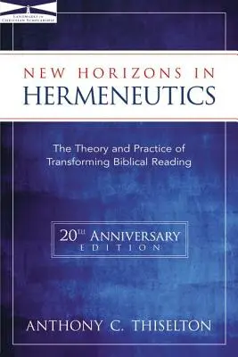 Nouveaux horizons en herméneutique : La théorie et la pratique de la transformation de la lecture biblique - New Horizons in Hermeneutics: The Theory and Practice of Transforming Biblical Reading