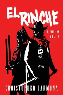 El Rinche : Revolucin Vol. 2 - El Rinche: Revolucin Vol. 2