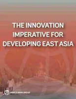 L'impératif d'innovation pour le développement de l'Asie de l'Est - The Innovation Imperative for Developing East Asia