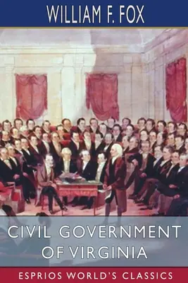 Le gouvernement civil de Virginie (Esprios Classics) - Civil Government of Virginia (Esprios Classics)