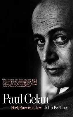 Paul Celan : poète, survivant, juif - Paul Celan: Poet, Survivor, Jew