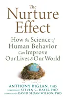 L'effet de l'éducation : comment la science du comportement humain peut améliorer nos vies et notre monde - The Nurture Effect: How the Science of Human Behavior Can Improve Our Lives and Our World