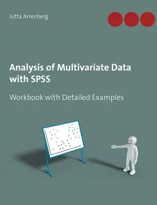 Analyse des données multivariées avec SPSS : Manuel avec exemples détaillés - Analysis of Multivariate Data with SPSS: Workbook with Detailed Examples