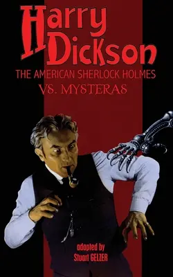 Harry Dickson, le Sherlock Holmes américain, contre les mystères - Harry Dickson, the American Sherlock Holmes, vs. Mysteras