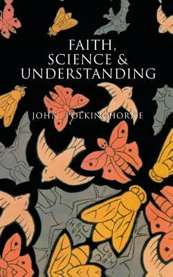 Foi, science et compréhension - Faith, Science and Understanding