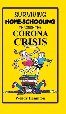 Survivre à la crise de la Corona grâce à l'enseignement à domicile - Surviving Home-Schooling Through the Corona Crisis