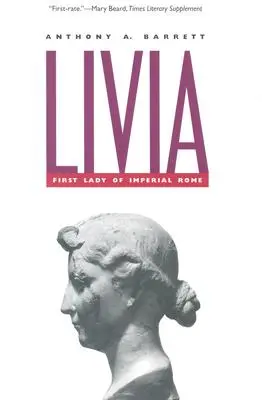 Livie : première dame de la Rome impériale - Livia: First Lady of Imperial Rome