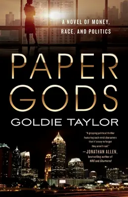 Les dieux de papier : un roman sur l'argent, la race et la politique - Paper Gods: A Novel of Money, Race, and Politics