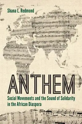 Hymne : Les mouvements sociaux et le son de la solidarité dans la diaspora africaine - Anthem: Social Movements and the Sound of Solidarity in the African Diaspora