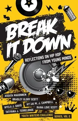 Break It Down : Réflexions de jeunes esprits sur le hip-hop - Break It Down: Reflections on Hip Hop from Young Minds