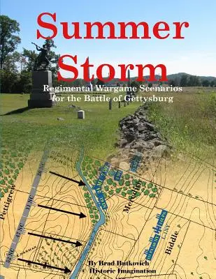 Tempête d'été : Scénarios de jeu régimentaire pour la bataille de Gettysburg - Summer Storm: Regimental Wargame Scenarios For the Battle of Gettysburg