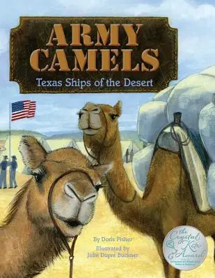 Les chameaux de l'armée : Les navires texans du désert - Army Camels: Texas Ships Of The desert