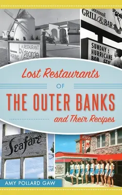 Restaurants perdus des Outer Banks et leurs recettes - Lost Restaurants of the Outer Banks and Their Recipes