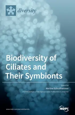 Biodiversité des ciliés et de leurs symbiotes - Biodiversity of Ciliates and their Symbionts