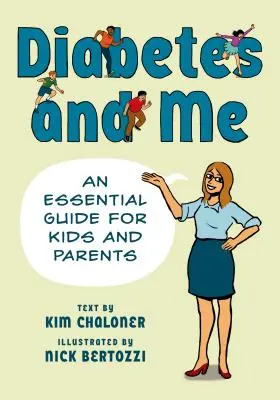 Le diabète et moi : Un guide essentiel pour les enfants et les parents - Diabetes and Me: An Essential Guide for Kids and Parents