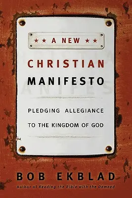 Un nouveau manifeste chrétien : Prêter allégeance au Royaume de Dieu - A New Christian Manifesto: Pledging Allegiance to the Kingdom of God