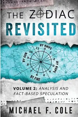 Le zodiaque revisité : Analyse et spéculation fondée sur des faits - The Zodiac Revisited: Analysis and Fact-Based Speculation