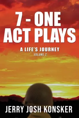 7 - Pièces en un acte : A Life's Journey Volume 2 - 7 - One Act Plays: A Life's Journey Volume 2